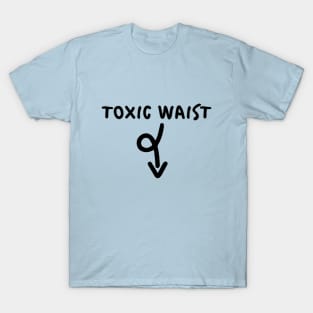 Toxic Waist. Overeating, fat, obese, unhealthy T-Shirt